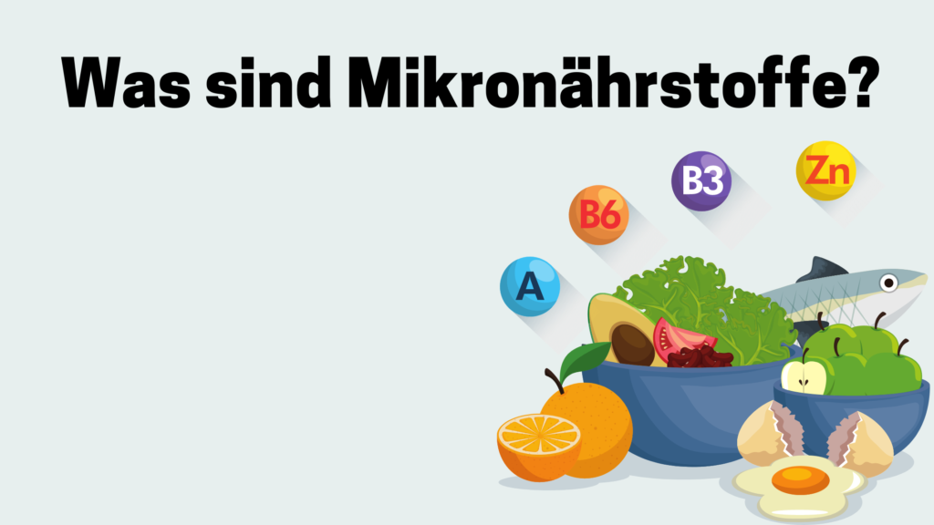 Was sind Mikronährstoffe?