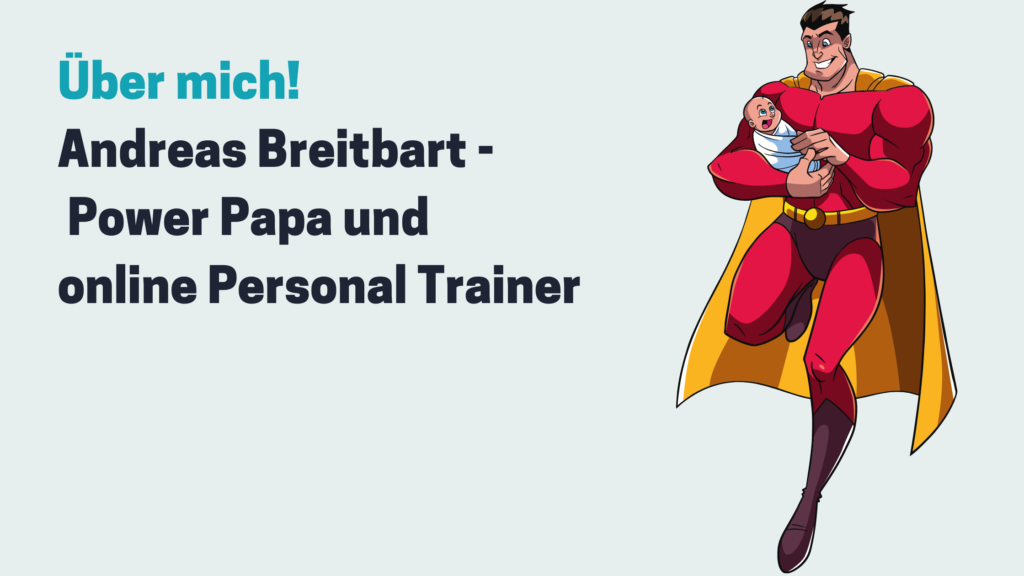 Andreas Breitbart - Power Papa und online Personal Trainer und Coach